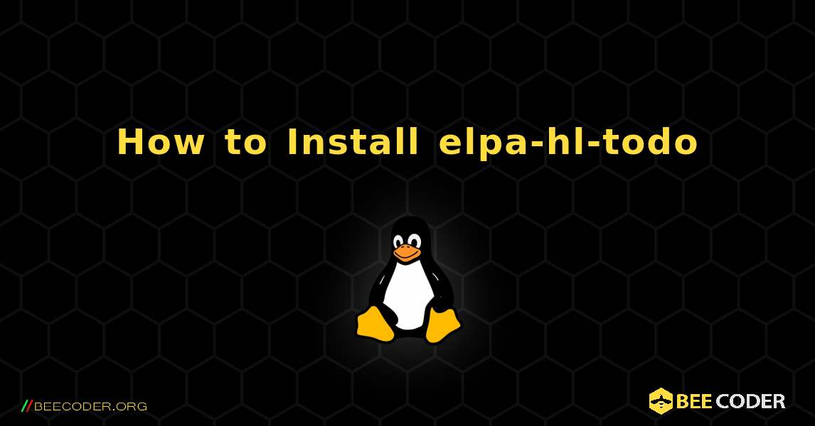 How to Install elpa-hl-todo . Linux