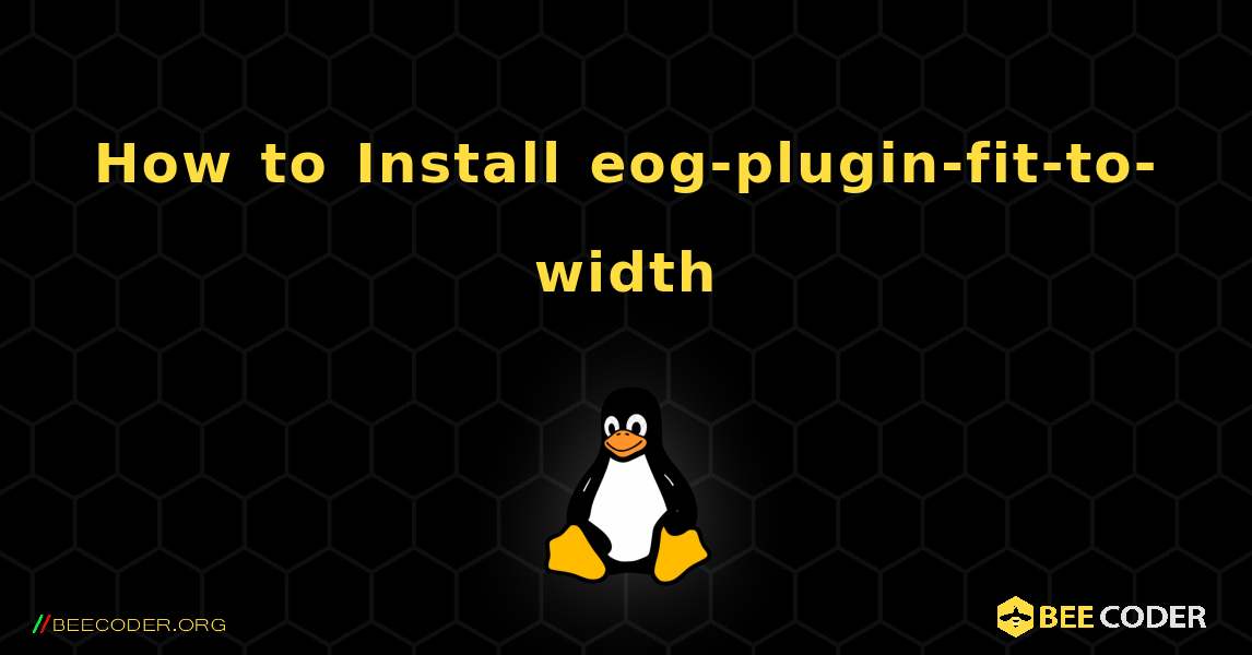 How to Install eog-plugin-fit-to-width . Linux