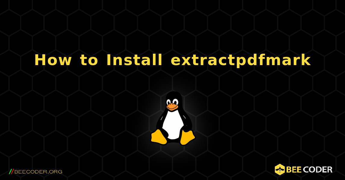 How to Install extractpdfmark . Linux