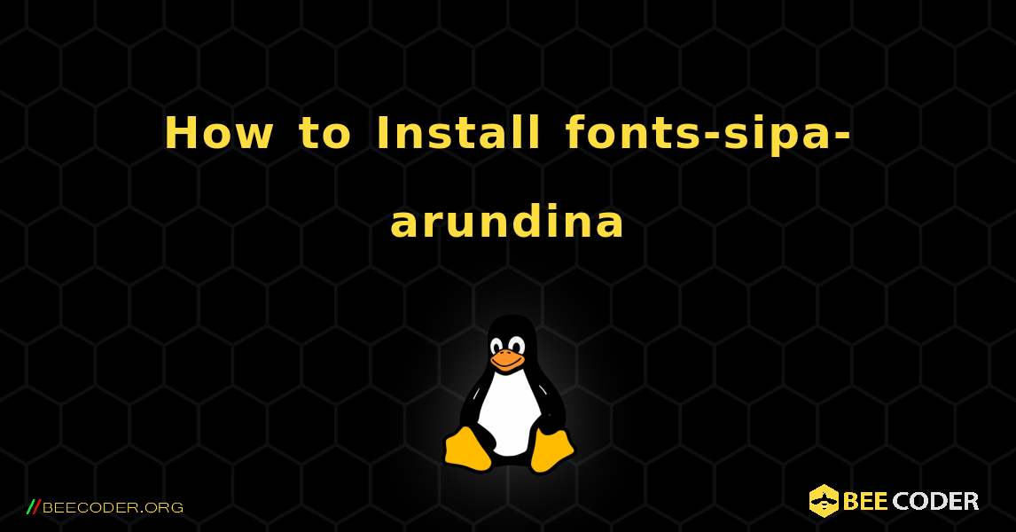 How to Install fonts-sipa-arundina . Linux