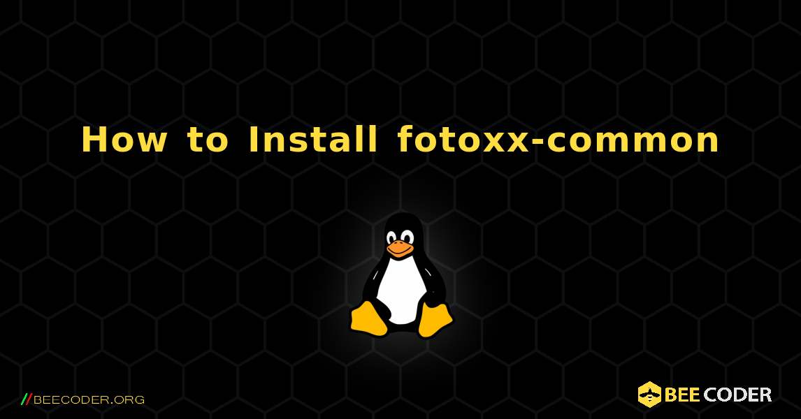 How to Install fotoxx-common . Linux