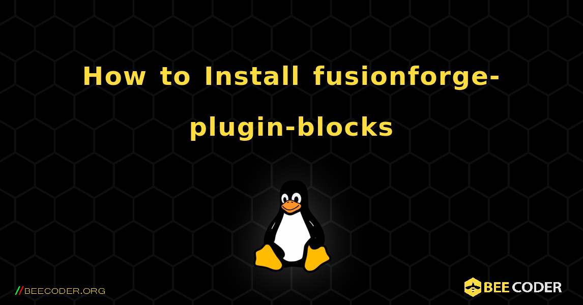 How to Install fusionforge-plugin-blocks . Linux