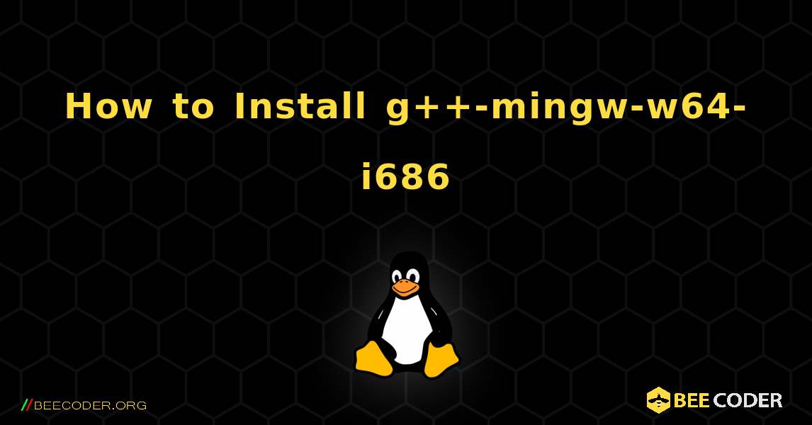 How to Install g++-mingw-w64-i686 . Linux