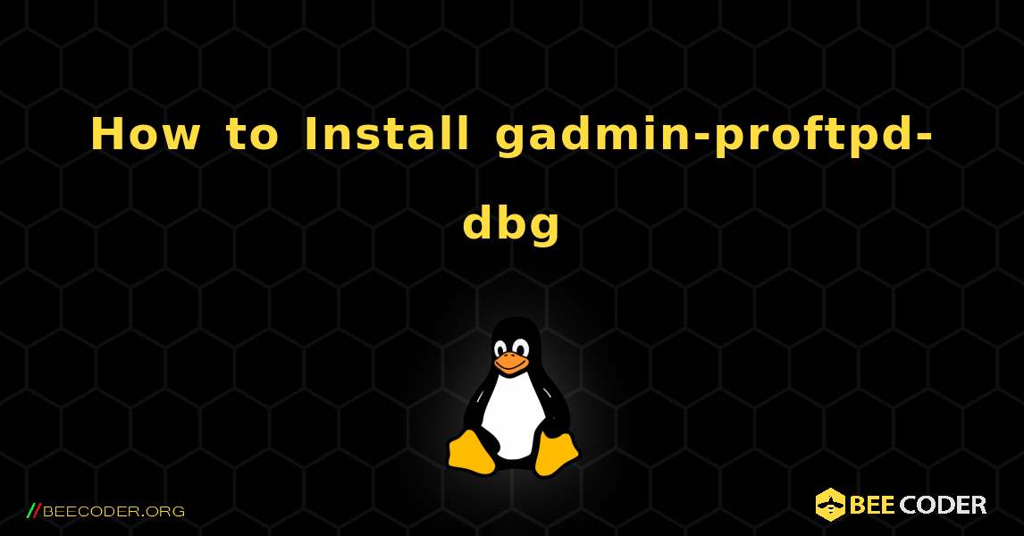 How to Install gadmin-proftpd-dbg . Linux