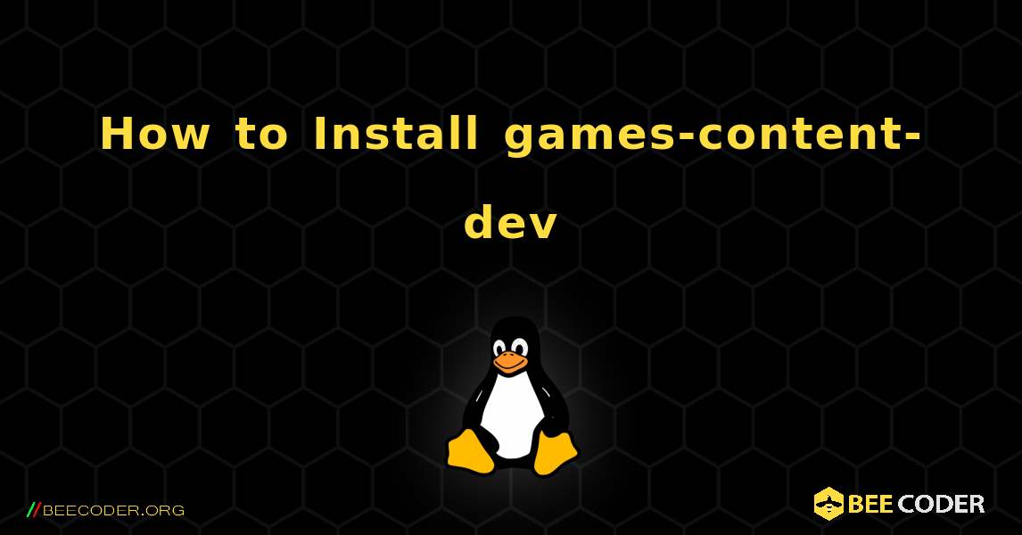 How to Install games-content-dev . Linux
