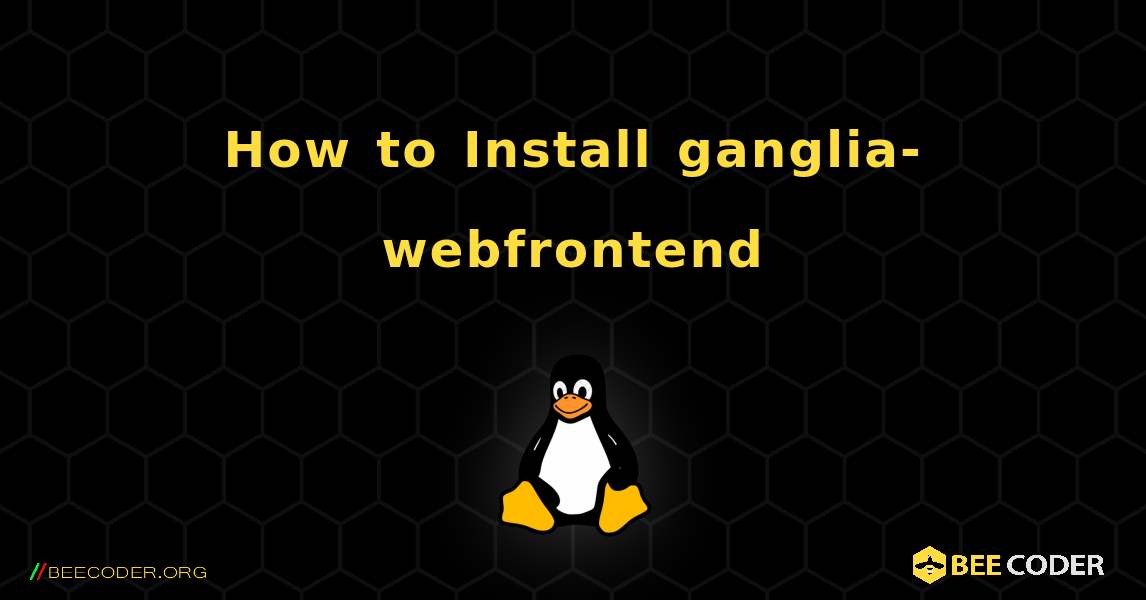 How to Install ganglia-webfrontend . Linux