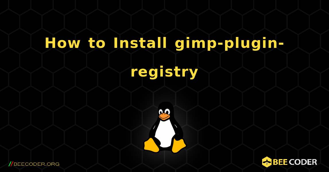 How to Install gimp-plugin-registry . Linux
