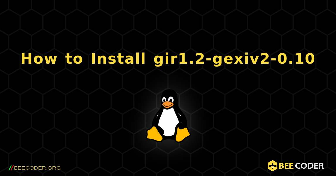 How to Install gir1.2-gexiv2-0.10 . Linux