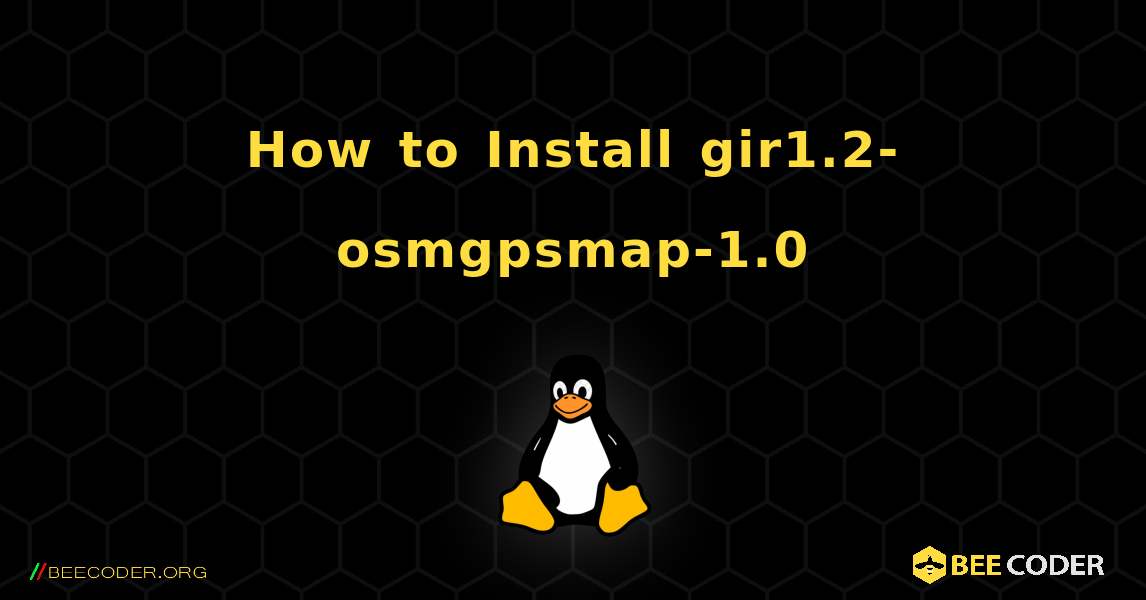 How to Install gir1.2-osmgpsmap-1.0 . Linux