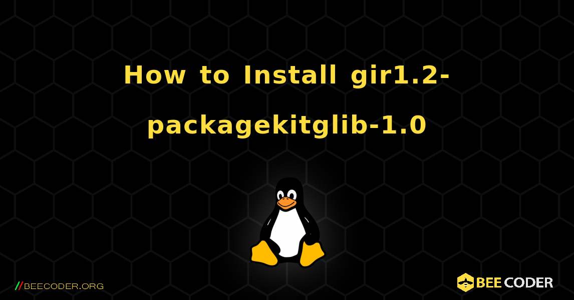 How to Install gir1.2-packagekitglib-1.0 . Linux