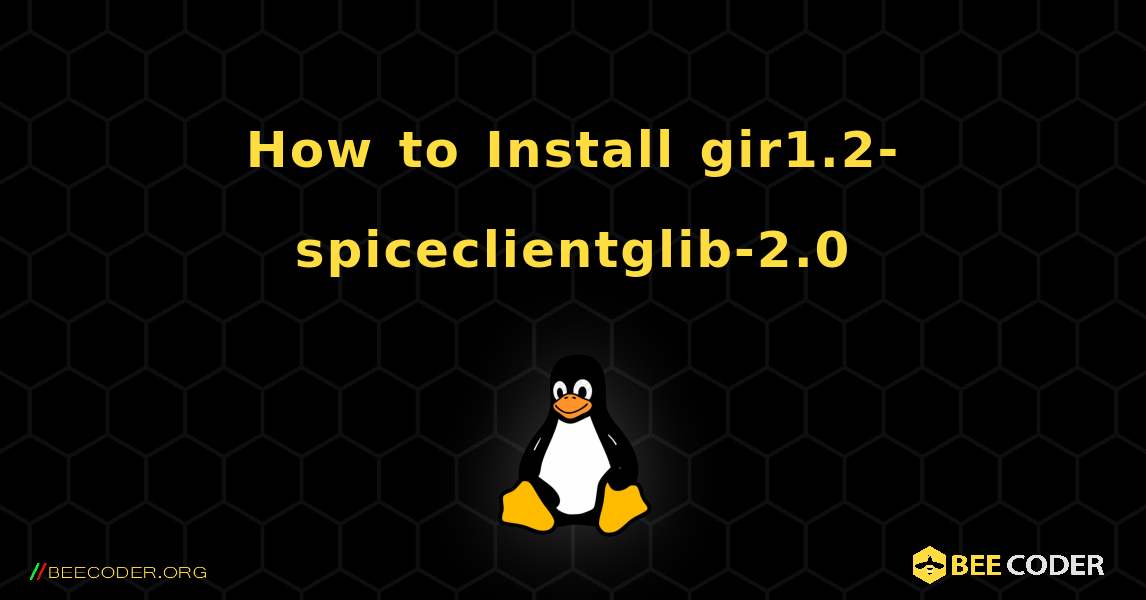 How to Install gir1.2-spiceclientglib-2.0 . Linux