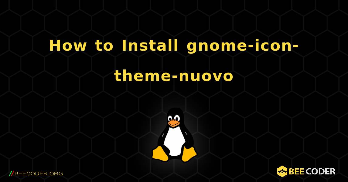 How to Install gnome-icon-theme-nuovo . Linux