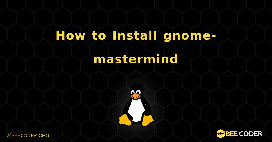 How to Install gnome-mastermind . Linux