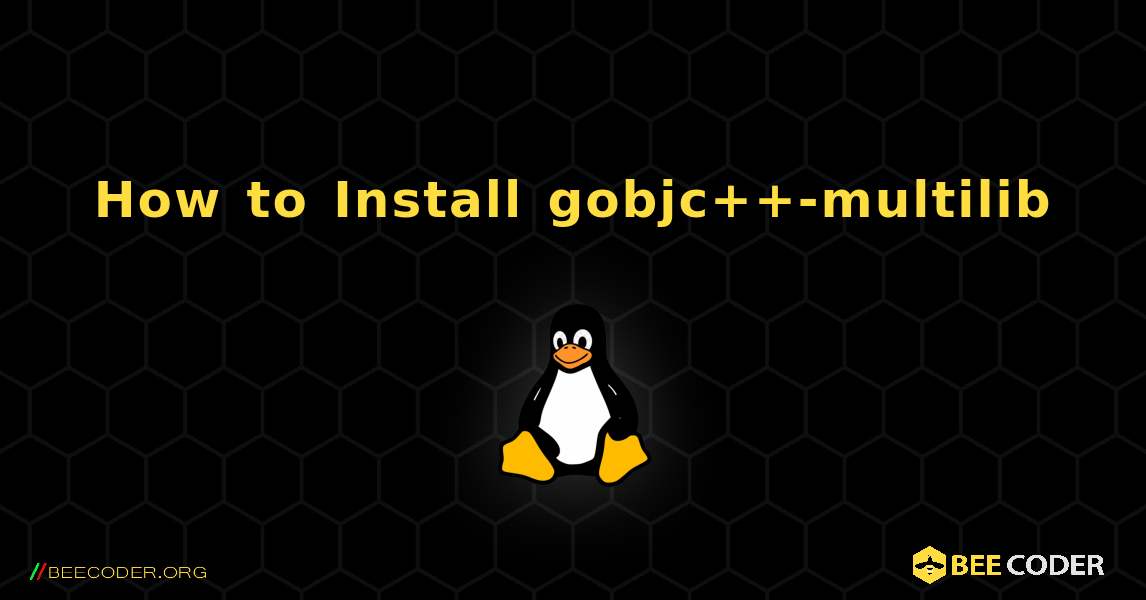 How to Install gobjc++-multilib . Linux