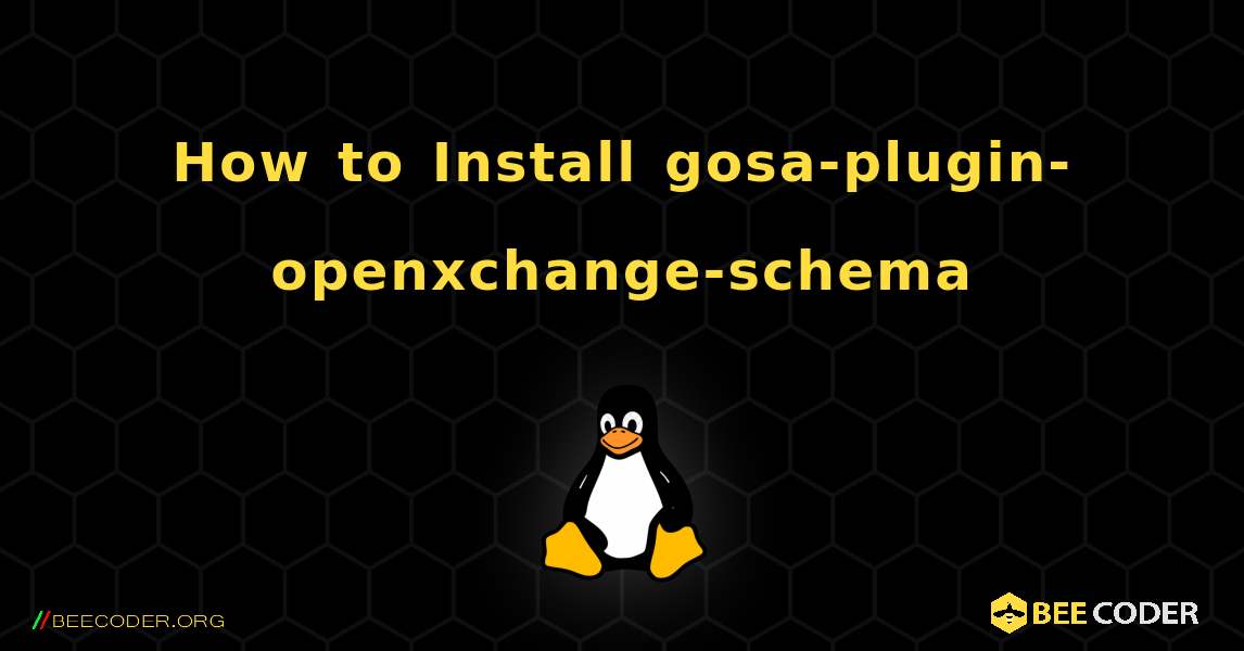 How to Install gosa-plugin-openxchange-schema . Linux