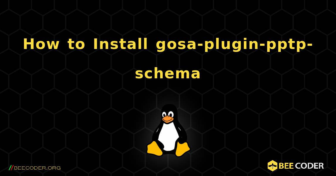 How to Install gosa-plugin-pptp-schema . Linux