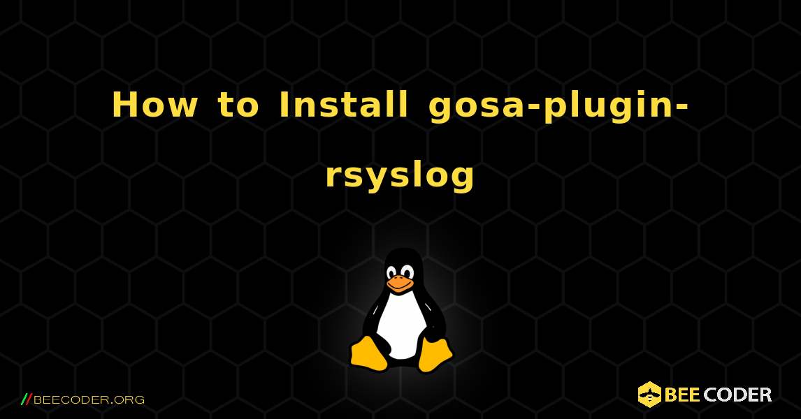 How to Install gosa-plugin-rsyslog . Linux