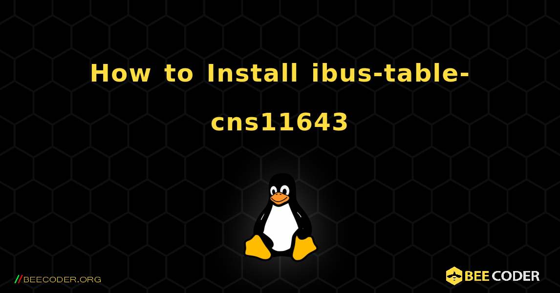 How to Install ibus-table-cns11643 . Linux