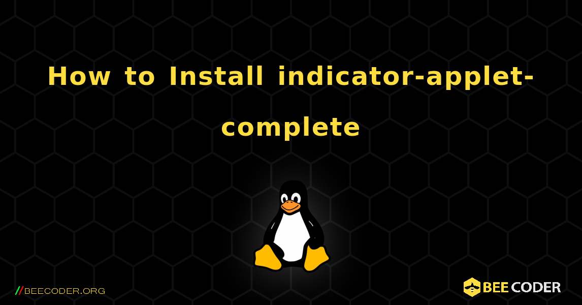 How to Install indicator-applet-complete . Linux