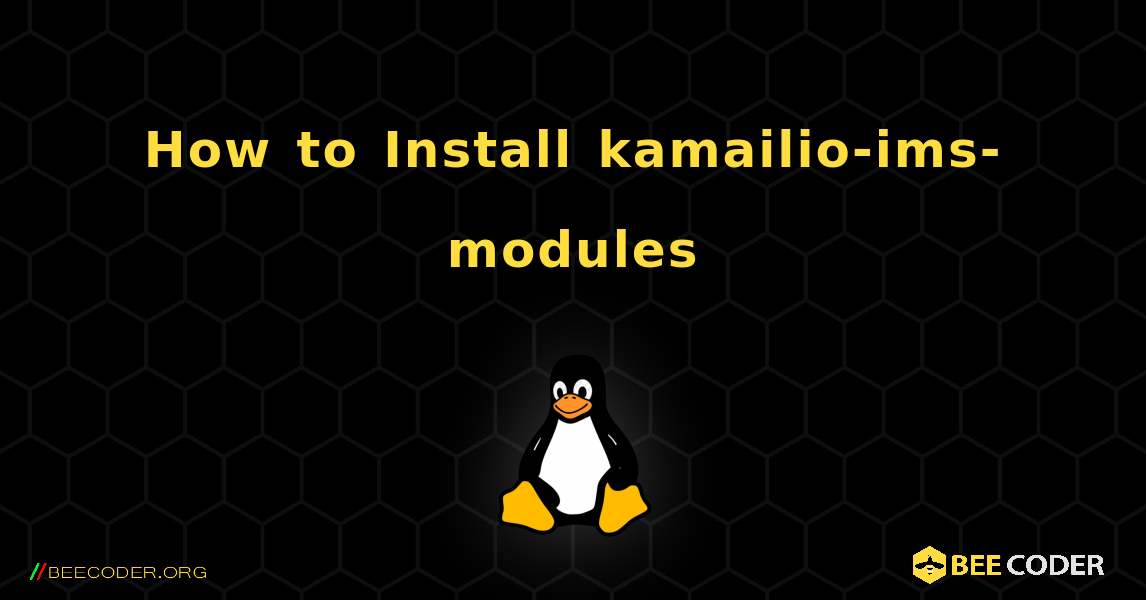 How to Install kamailio-ims-modules . Linux