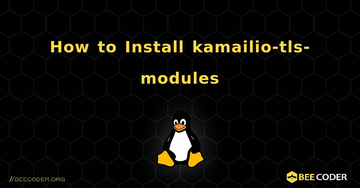 How to Install kamailio-tls-modules . Linux