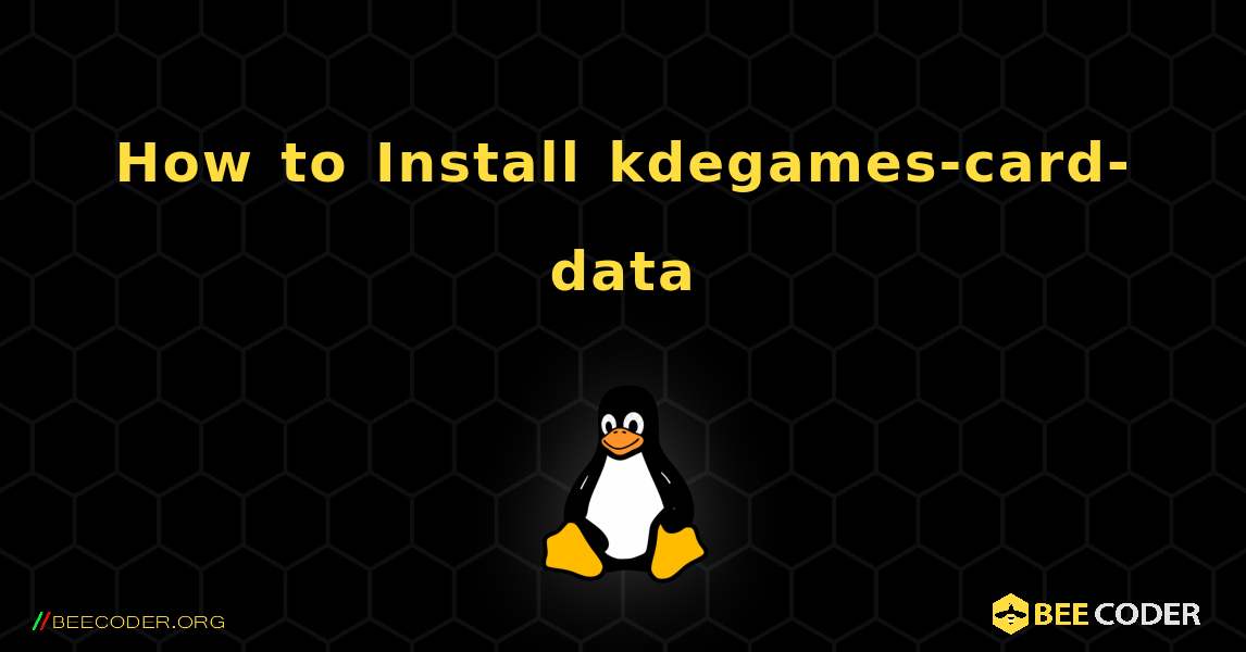 How to Install kdegames-card-data . Linux