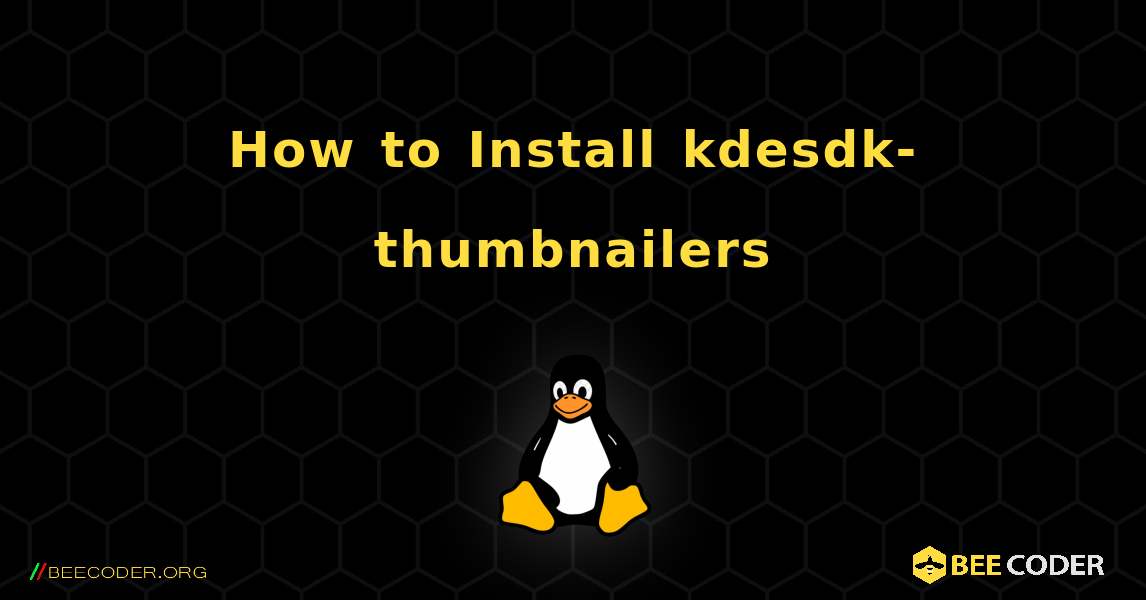 How to Install kdesdk-thumbnailers . Linux