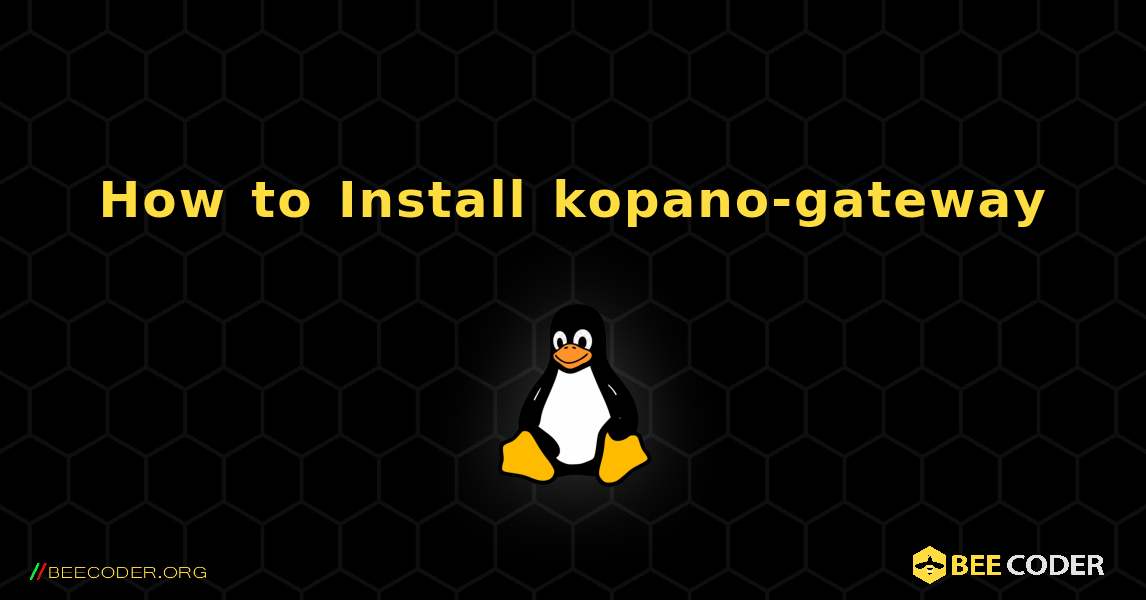 How to Install kopano-gateway . Linux