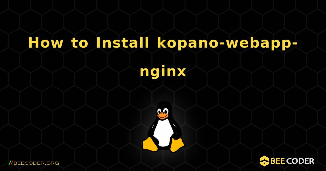 How to Install kopano-webapp-nginx . Linux
