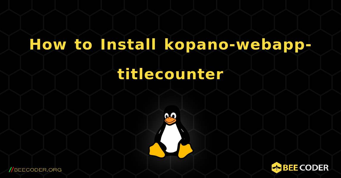 How to Install kopano-webapp-titlecounter . Linux