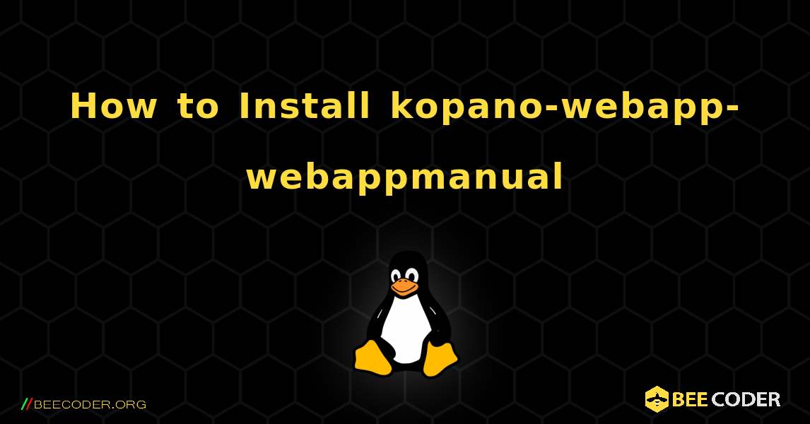 How to Install kopano-webapp-webappmanual . Linux