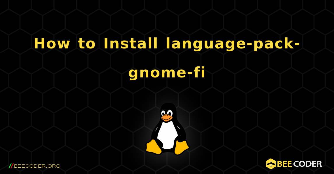 How to Install language-pack-gnome-fi . Linux