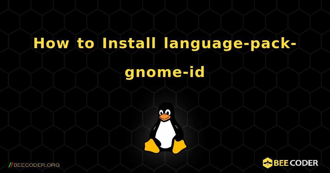 How to Install language-pack-gnome-id . Linux