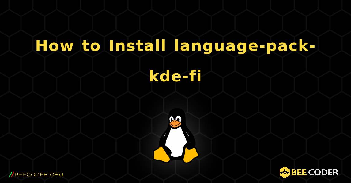How to Install language-pack-kde-fi . Linux