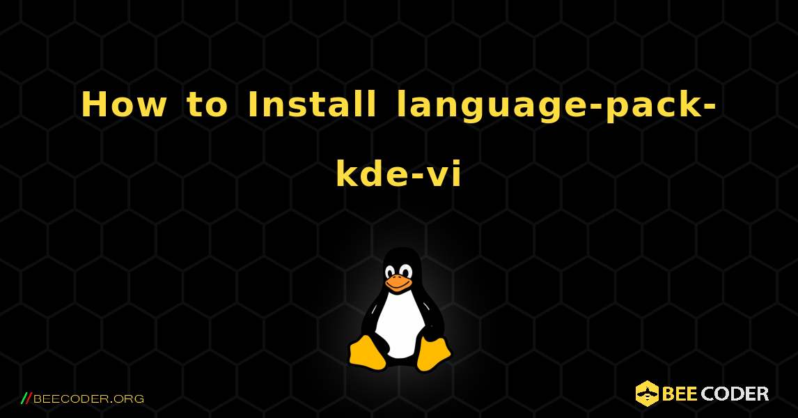 How to Install language-pack-kde-vi . Linux