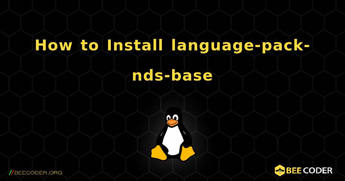 How to Install language-pack-nds-base . Linux