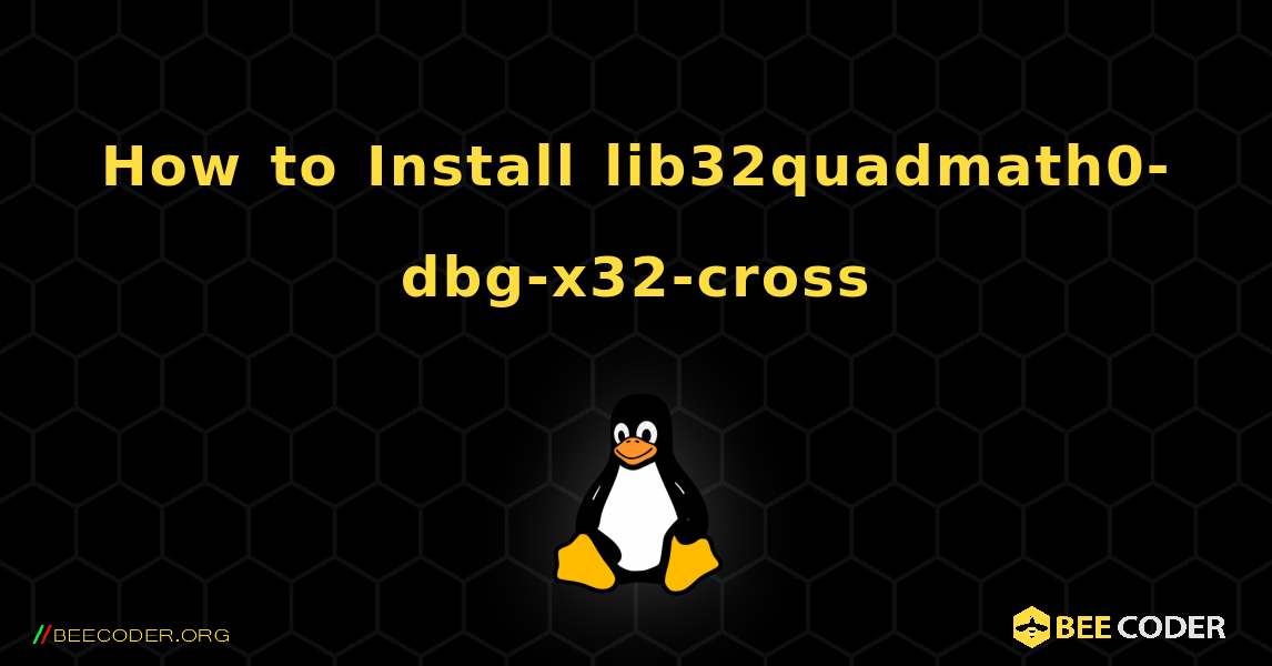 How to Install lib32quadmath0-dbg-x32-cross . Linux