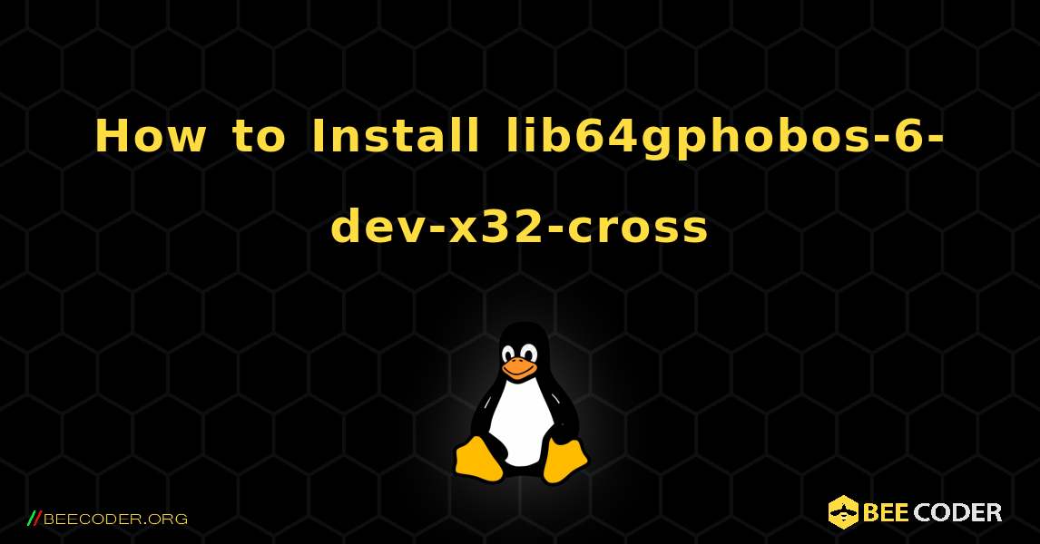 How to Install lib64gphobos-6-dev-x32-cross . Linux