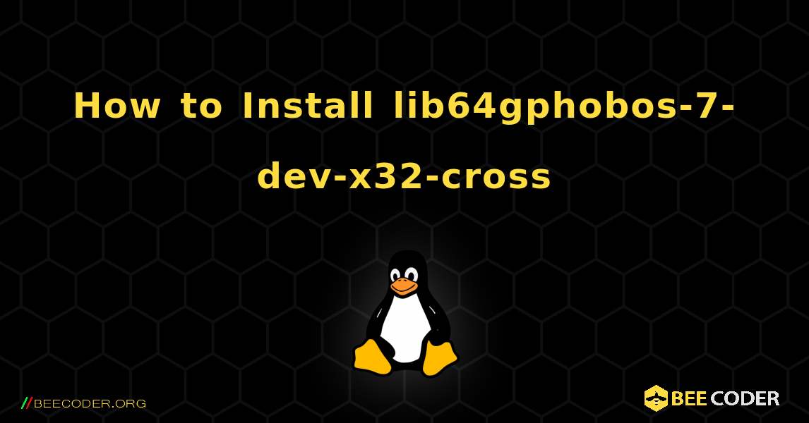 How to Install lib64gphobos-7-dev-x32-cross . Linux