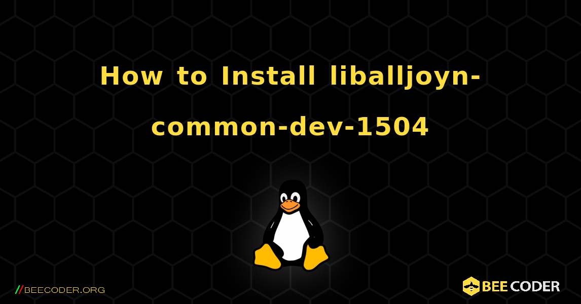 How to Install liballjoyn-common-dev-1504 . Linux