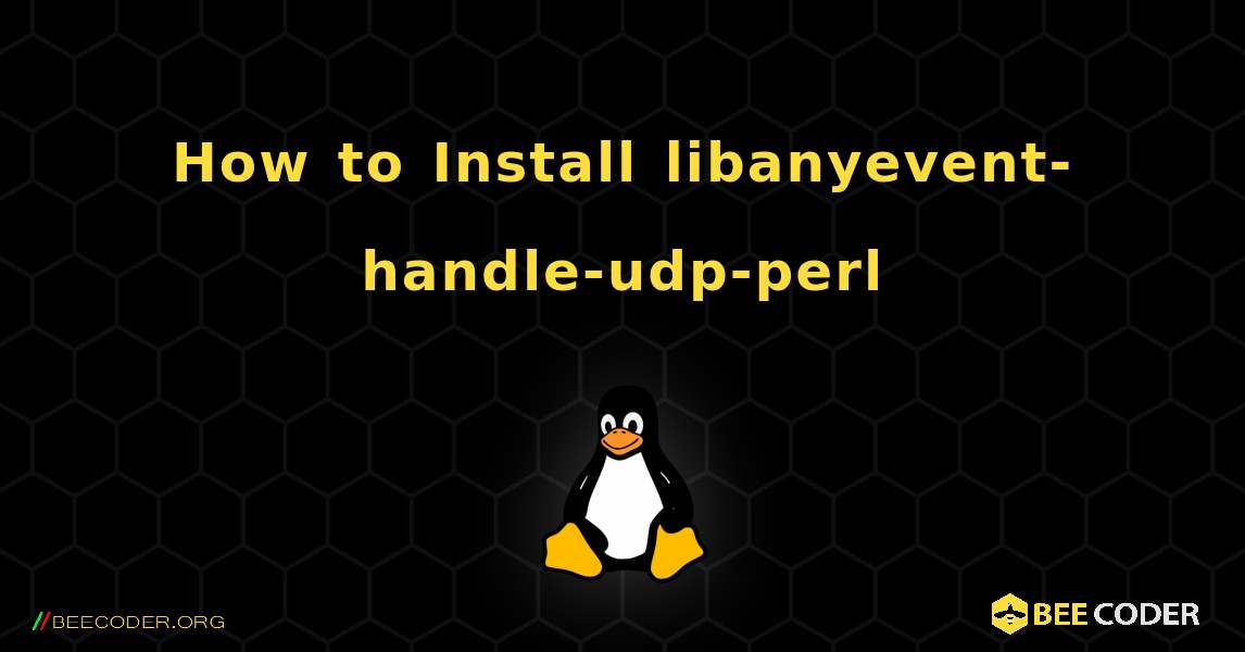 How to Install libanyevent-handle-udp-perl . Linux