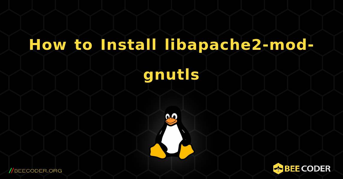 How to Install libapache2-mod-gnutls . Linux