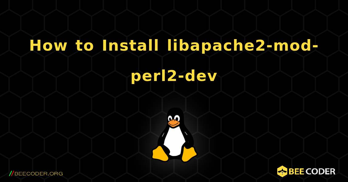 How to Install libapache2-mod-perl2-dev . Linux