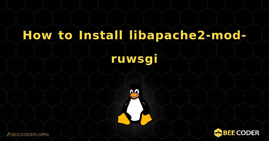 How to Install libapache2-mod-ruwsgi . Linux