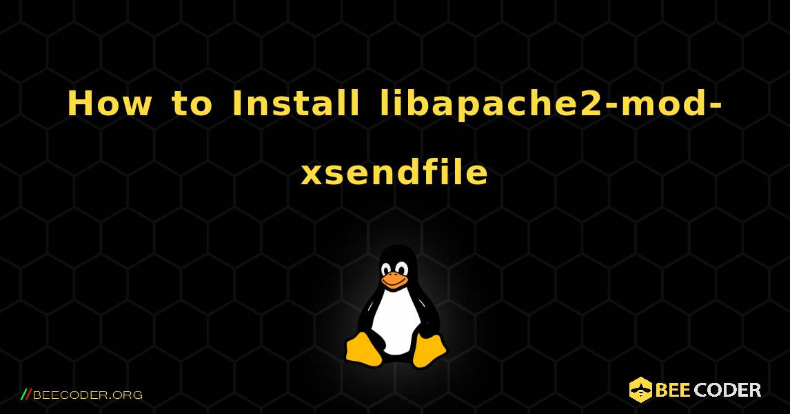 How to Install libapache2-mod-xsendfile . Linux