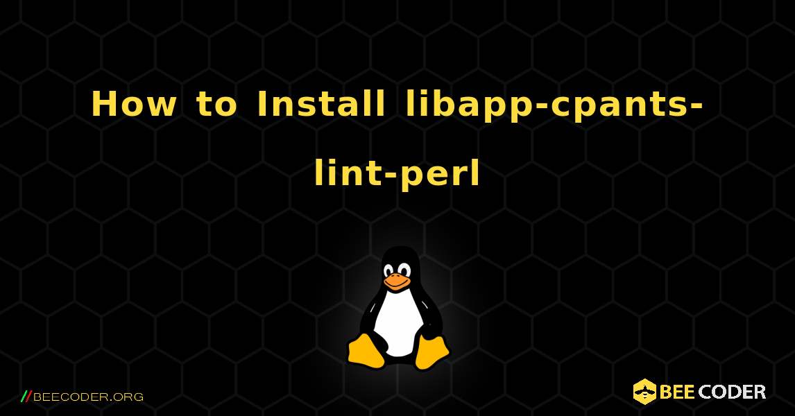 How to Install libapp-cpants-lint-perl . Linux