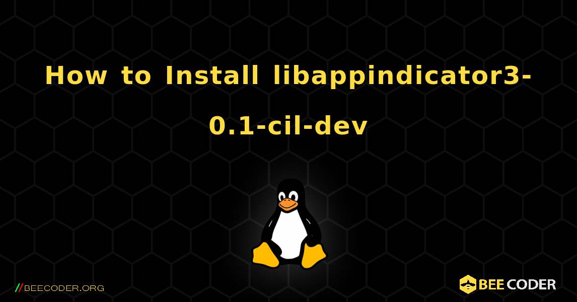 How to Install libappindicator3-0.1-cil-dev . Linux