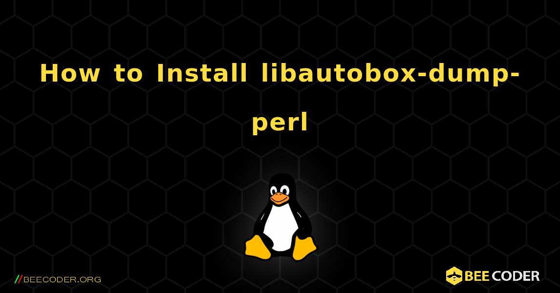 How to Install libautobox-dump-perl . Linux