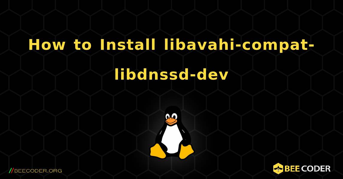 How to Install libavahi-compat-libdnssd-dev . Linux