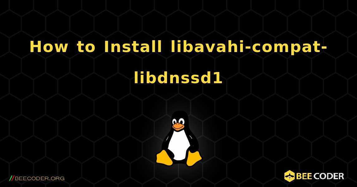 How to Install libavahi-compat-libdnssd1 . Linux
